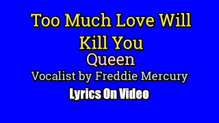 Too Much Love Will Kill You (Lyrics Video) - Queen (Vocalist by Freddie Mercury) screenshot 3