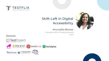 “Shift-Left in Digital Accessibility” by Anuradha Biswas | TestFlix 2020