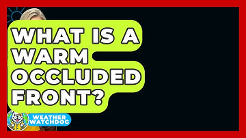What Is A Warm Occluded Front? - Weather Watchdog