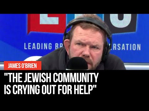 "The Jewish community is crying out for help", caller tells James O'Brien