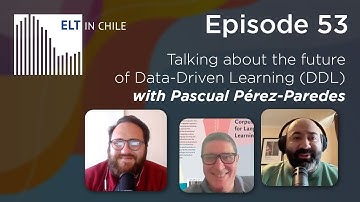 Episode 53: Talking about the future of Data-Driven Learning (DDL) with Pascual Pérez-Paredes