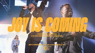 Joy is Coming (feat. Travis Greene) | Todd Galberth chords