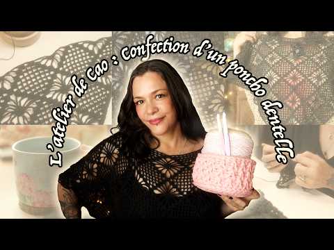 🧶 Atelier de Cao / Confection d'un poncho dentelle