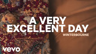 Winterbourne - A Very Excellent Day (Official Audio)