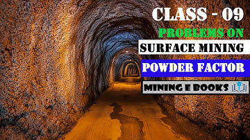 PROBLEMS ON SURFACE MINING CLASS - 09 [ POWDER FACTOR ]