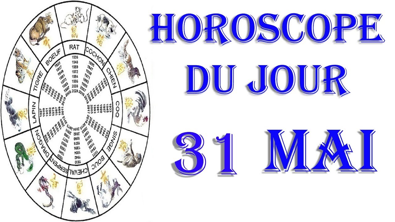 Horoscope chinois du jour 31 MAI - YouTube