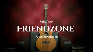 Friendzone - Budi doremi (Akustik Karaoke) Versi Feby Putri