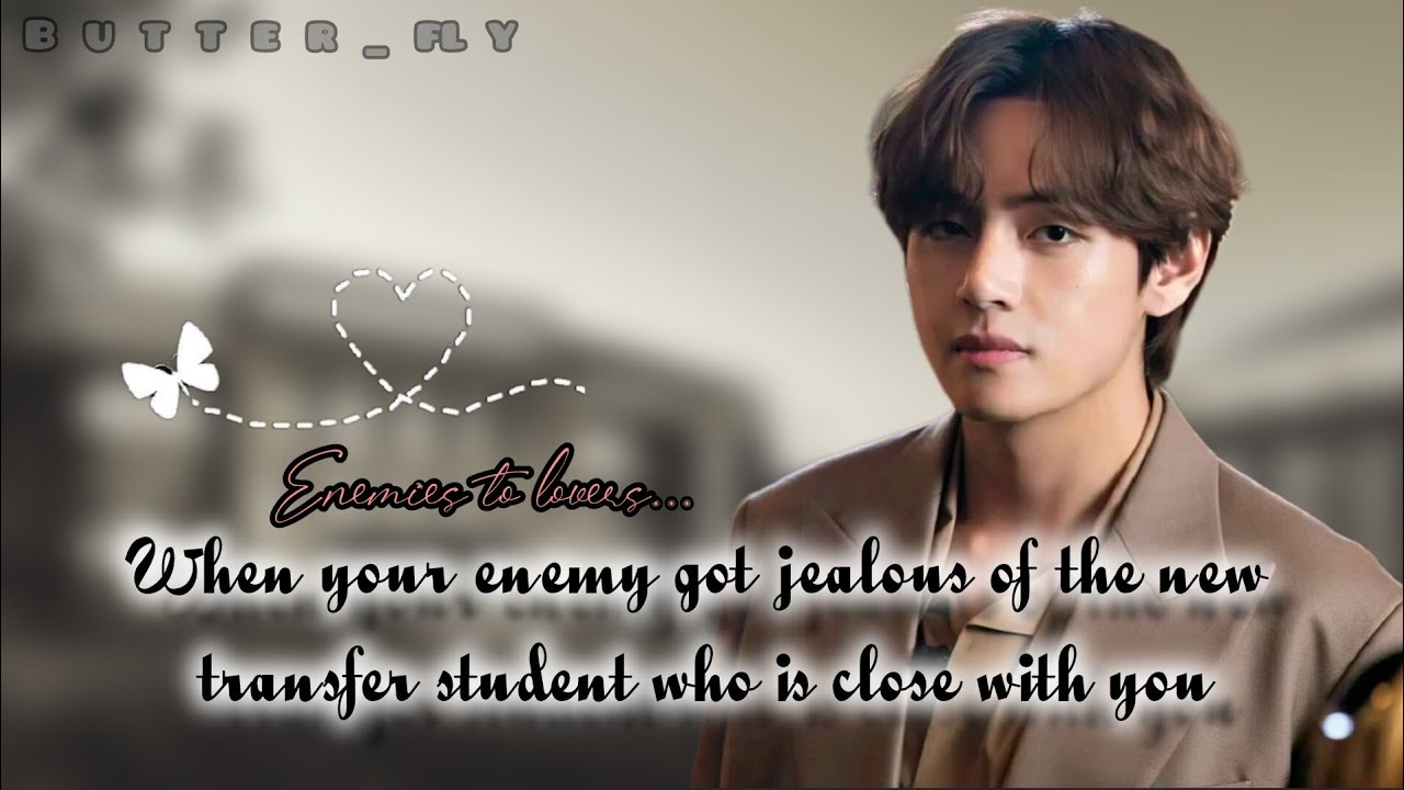 When your enemy got jealous of the new transfer student - taehyung ff (oneshot)
