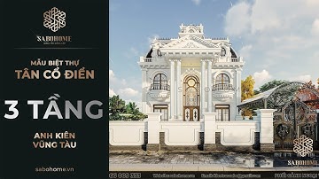 Biệt Thự 3 Tầng Tân Cổ Điển Mái Mansard "Hoành Tráng" Nhất Vũng Tàu - [Kiến Trúc SABOHOME]
