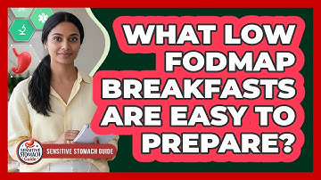 What Low FODMAP Breakfasts Are Easy To Prepare?