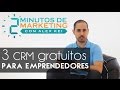 3 CRM gratuitos para emprendedores  [2 min. de Marketing. Ep.#8]