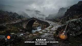 Karam (Köprüler Yaptırdım) - Anatolian Rock Cover