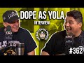Capture de la vidéo Dope As Yola On "Dope As Usual" Podcast, Being Blocked From Monetization, & Life Before Podcasting