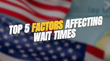 TOP 5 Factors Affecting Visa Interview Wait Times ⏳