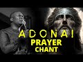 ADONAI Prayer Chant by APOSTLE JOSHUA SELMAN