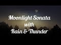 Moonlight Sonata with Rain and Thunder