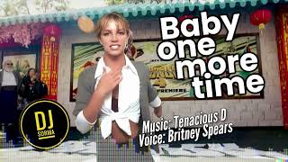 Mashup music: Baby one more time - Voice: Britney Spears -  Music: Tenacious D - Mix: DJ Sorma