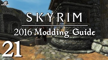 2016 Skyrim Modding Guide Ep.21 - Updates and Changes