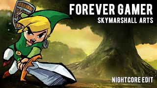 SkyMarshall Arts - Forever Gamer [Nightcore II]