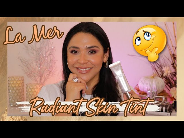 LA MER: THE RADIANT SKIN TINT | Light Coverage? Ideal for summer