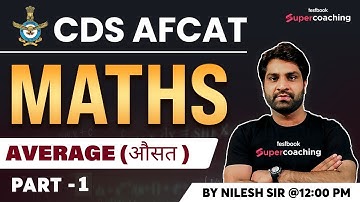 AFCAT/CDS 2023 | Average-1 (औसत ) Average Problems Tricks and Shortcuts for AFCAT Maths | Nilesh Sir