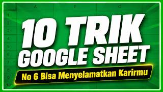 10 Fitur Rahasia Google Sheets yang 99% Orang Gak Tahu