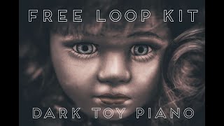 Free Dark Toy Piano Loop Kit The Annabelle Scary Music Samples 2020