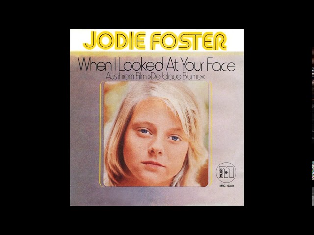 Jodie Foster - When I Looked At Your Face