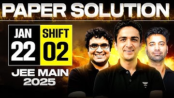 JEE Main 2025 Paper Solution | 22 Jan Shift 2