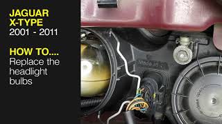 Sports Performance How to Replace the headlight bulbs on the 5631 - Jaguar X-Type 2001 to 2011