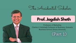 Information The life journey and career making of Prof. Jagdish Sheth | Accidental Scholar | AIM Sheth | Part 1 News