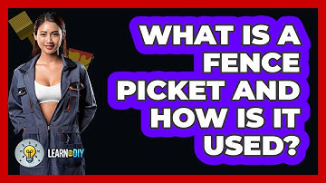 What Is A Fence Picket And How Is It Used? - LearnToDIY360.com