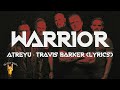 Atreyu · Travis Barker - Warrior (Lyrics) - The Rock Rotation