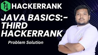Java Basics: Third Hacker Rank Problem Solution || JAVA || Hindi ||  हिंदी