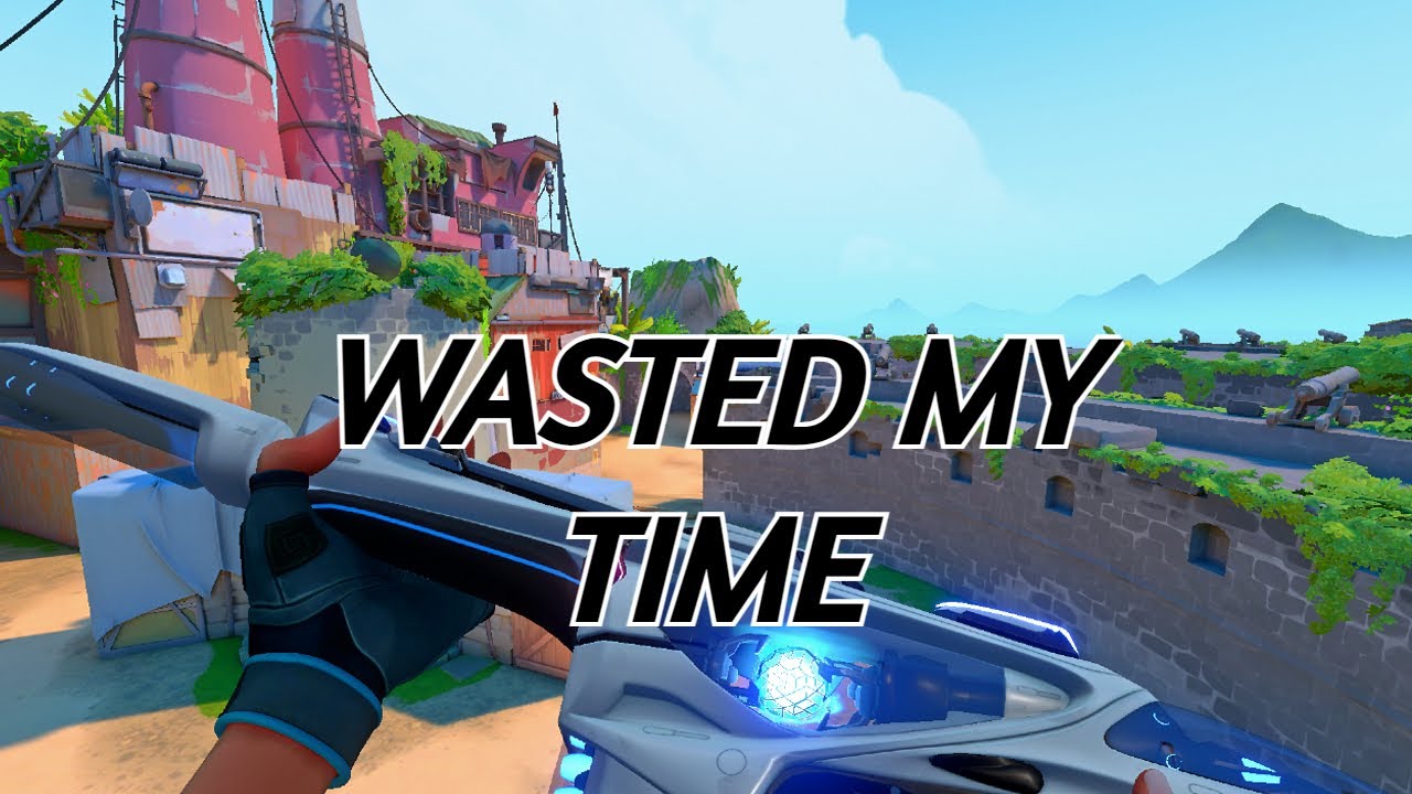 Valorant Montage WASTED MY TIME YouTube