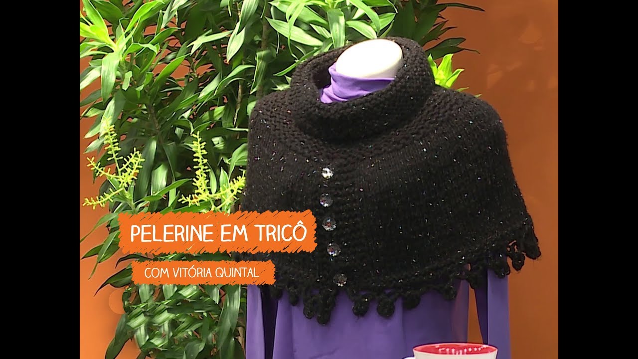 Pelerine em Tricô com Vitória Quintal | Vitrine do Artesanato na TV - Rede Família