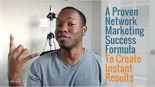 A Proven Network Marketing Success Formula To Create Instant Results