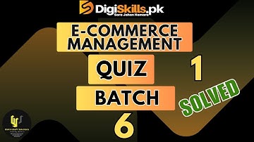 E-Commerce Management | DigiSkills | Quiz 1 | Batch 6 #digiskills #ecommerce #management #amazon