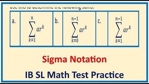 Sigma Notation  ∑_(k=0)^n▒〖ar^k 〗=a(1-r^(n+1) )/(1-r) Change Lower and Upper Bound IB HL Maths