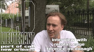 Interview with Nicolas Cage Terence McDonagh Bad Lieutenant Port of Call New Orl