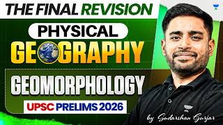 Geomorphology Final Revision | Physical Geography for UPSC Prelims 2026 | Sudarshan Gurjar