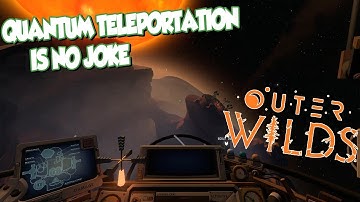 Quantum Rock of Teleportation  | Outer Wilds - Part 13