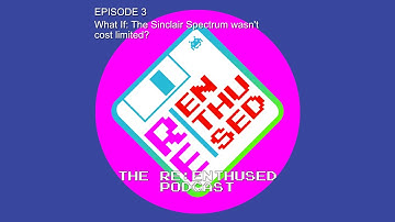Episode 3  What If  The Sinclair Spectrum wasn
