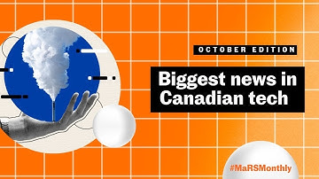 MaRS News Roundup - October 2023