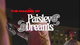 THE MAKING OF PAISLEY DREAMS