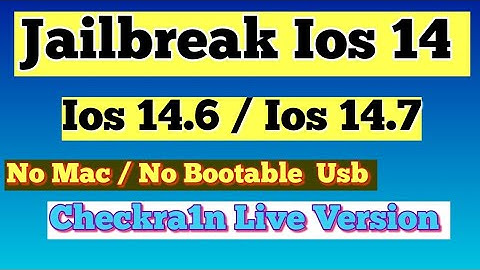 Jailbreak IOS 14.6 / IOS 14.7 Window / Checkra1n Live Version