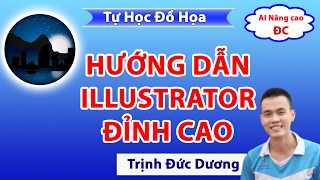 Học thiết kế đồ họa, hướng dẫn sử dụng phần mềm adobe Illustrator | Tự Học Đồ Hoạ