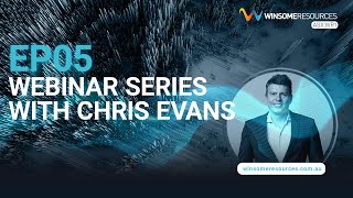 Winsome Resources Webinar Series with Chris Evans | WEBINAR 05 | 04/04/24