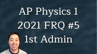 2021 AP Physics 1 Free Response #5 (Revisted)