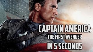 Captain America: The First Avenger In 5 Seconds